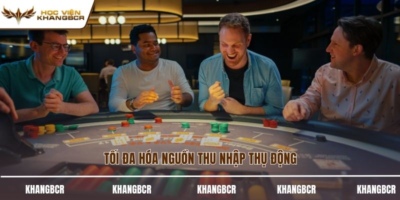 Tối đa hóa nguồn thu nhập thụ động