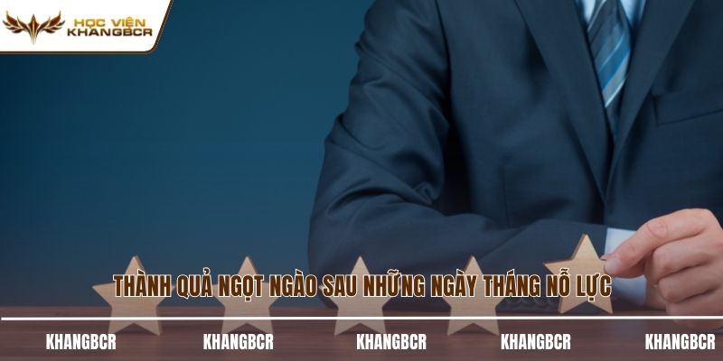 Thành quả ngọt ngào sau những ngày tháng nỗ lực