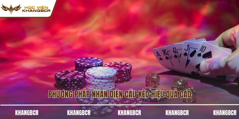 Phương pháp nhận diện cầu kèo hiệu quả cao