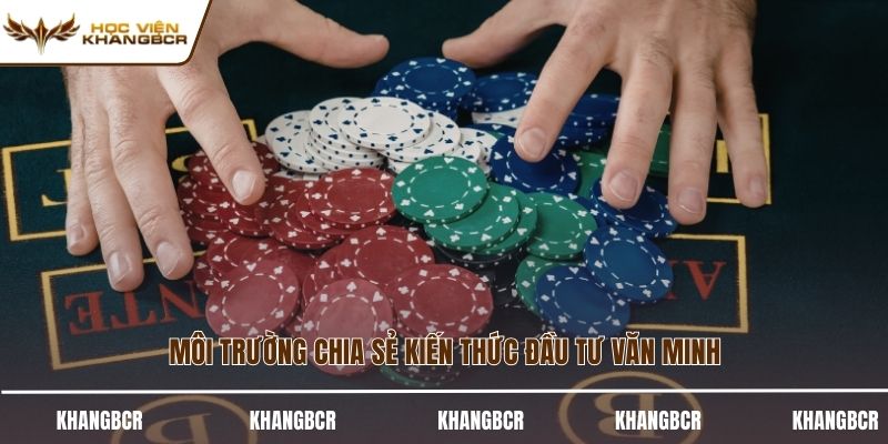 Môi trường chia sẻ kiến thức đầu tư văn minh