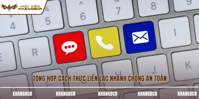 Tổng hợp cách thức liên lạc nhanh chóng an toàn