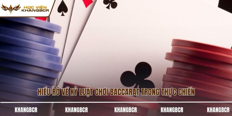 Hiểu rõ về kỷ luật chơi baccarat trong thực chiến