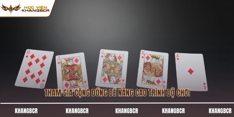 Tham gia cộng đồng để nâng cao trình độ chơi