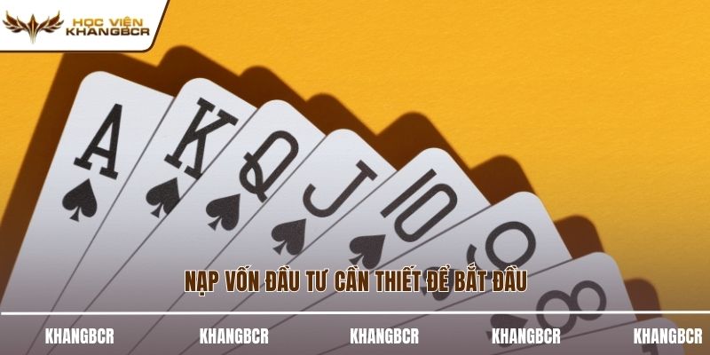 Nạp vốn đầu tư cần thiết để bắt đầu