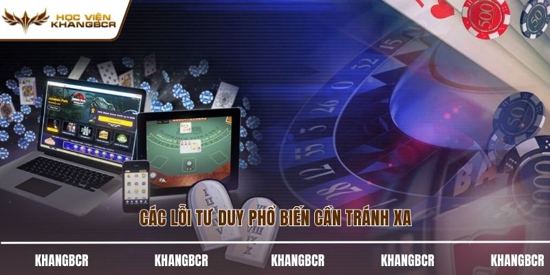 Các lỗi tư duy phổ biến cần tránh xa