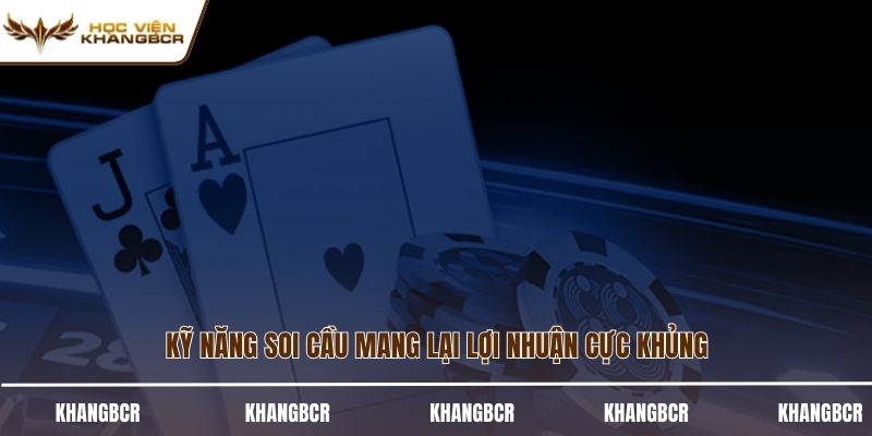 Kỹ năng soi cầu mang lại lợi nhuận cực khủng