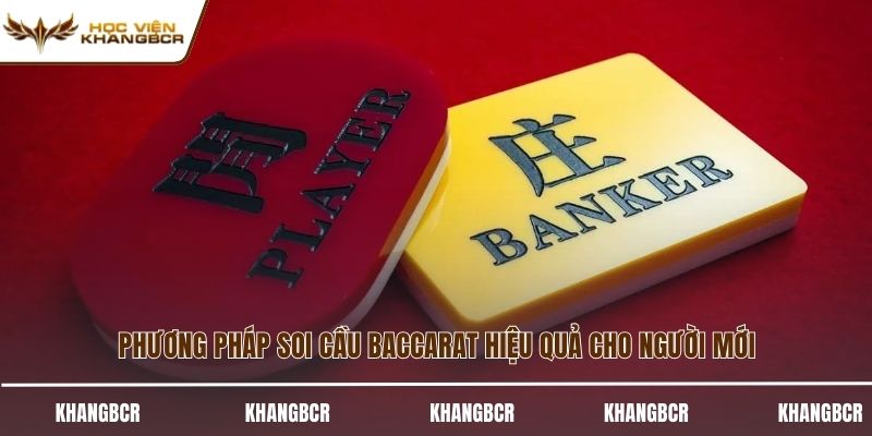 Phương pháp soi cầu baccarat hiệu quả cho người mới