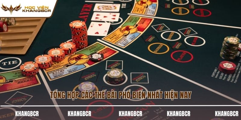 Tổng hợp các thế bài phổ biến nhất hiện nay