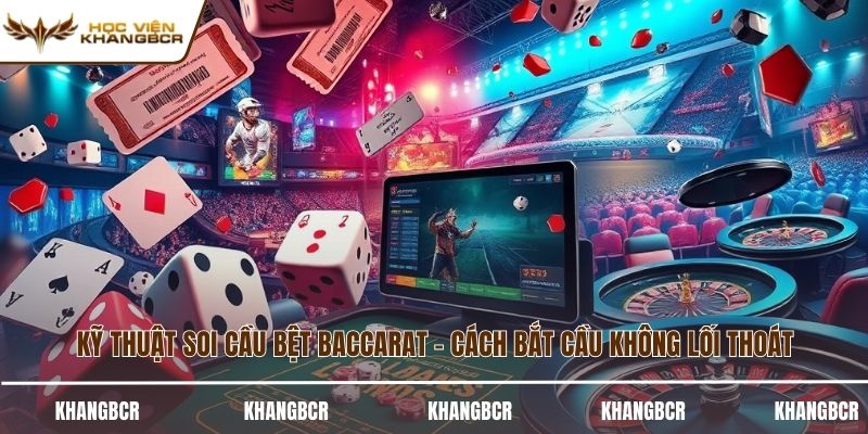 Soi cầu bệt baccarat