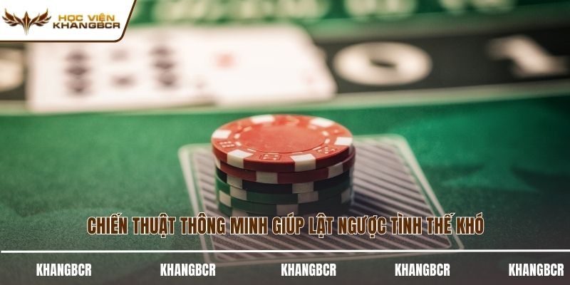 Chiến thuật thông minh giúp lật ngược tình thế khó
