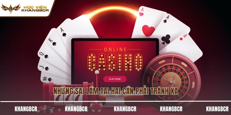 Những sai lầm tai hại cần phải tránh xa