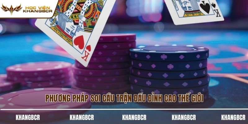 Phương pháp soi cầu trận đấu đỉnh cao thế giới