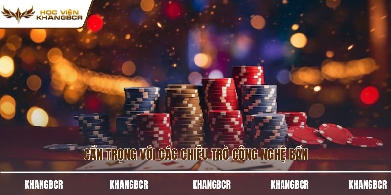 Cẩn trọng với các chiêu trò công nghệ bẩn