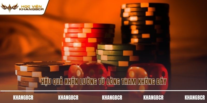 Hậu quả khôn lường từ lòng tham không đáy
